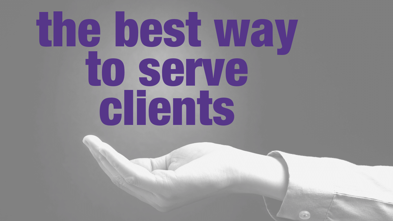 The Best Way to Serve Clients | Leadership Coaching Australia