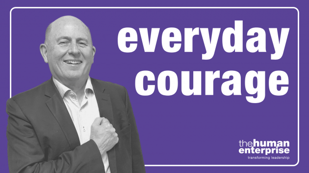 Everday Courage | Leadership Training Sydney | the human enterprise